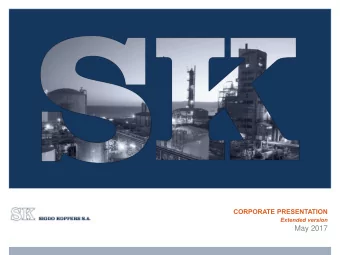 May 2017  2  Corporate Presentation  |  Sigdo Koppers  Company Overview Sigdo Koppers , Chilean