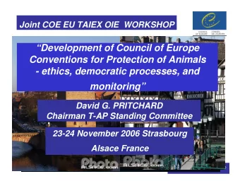Development of Council of Europe  Conventions for Protection of Animals  - ethics, democratic