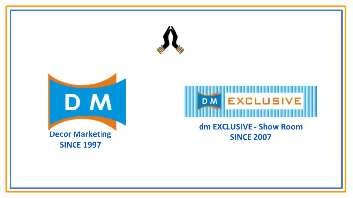 dm exclusive show room decor marketing since 2007 since