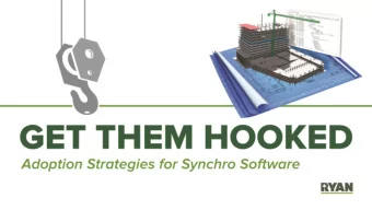 Get Them Hooked  Adoption Strategies for  Synchro Software  Mike Prefling  Ryan Companies US