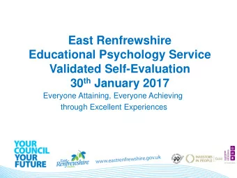 East Renfrewshire  Educational Psychology Service  Validated Self-Evaluation 30 th January 2017