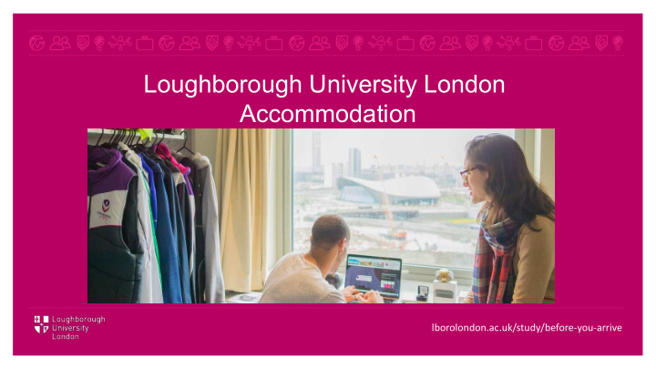 loughborough university london accommodation