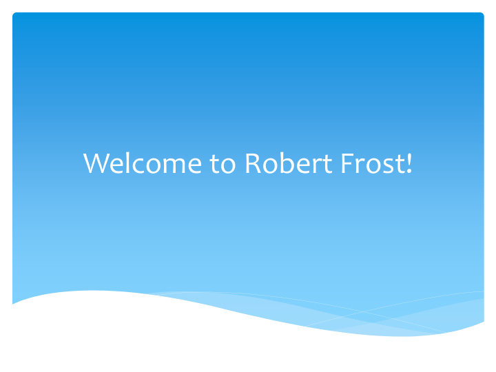 welcome to robert frost principal