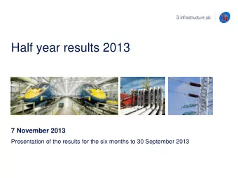 Half year results 2013  7 November 2013  Presentation of the results for the six months to 30