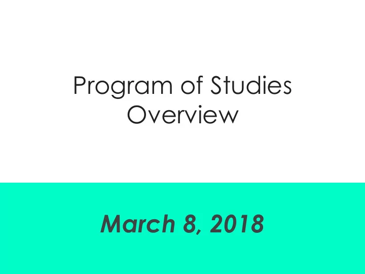 program of studies overview march 8 2018 agenda