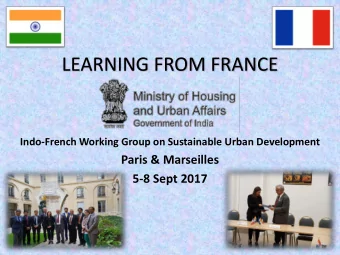 LEARNING FROM FRANCE  Indo-French Working Group on Sustainable Urban Development  Paris &amp;