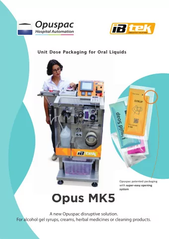 Opus MK5  Unit Dose Packaging for Oral Liquids  A new Opuspac disruptive solution.  For alcohol gel