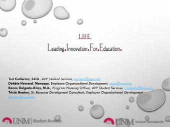 Debbie Howard, Manager, Employee Organizational Development, opus@unm.edu Rene Delgado-Riley,