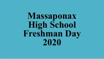 Massaponax  High School  Freshman Day  2020  GUIDING QUESTIONS &amp; AGENDA  WHAT DO I NEED TO DO