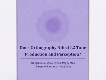 Does Orthography Affect L2 Tone  Production and Perception?  Donghui Zuo, Qiuyue Chen, Peggy Mok