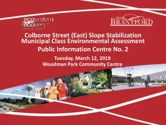 Public Information Centre No. 2  Tuesday, March 12, 2019  Woodman Park Community Centre  The