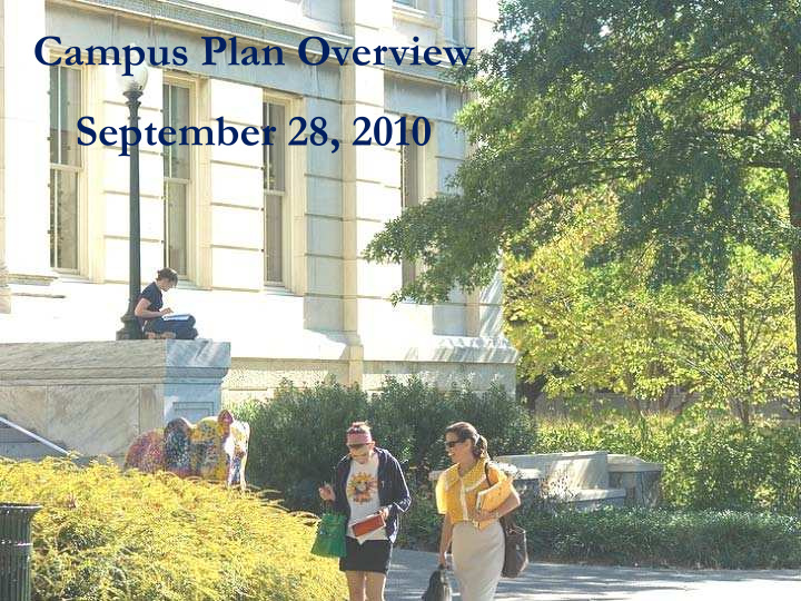 campus plan overview september 28 2010 american university