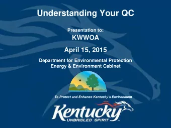 Understanding Your QC  Presentation to:  KWWOA  April 15, 2015  Department for Environmental