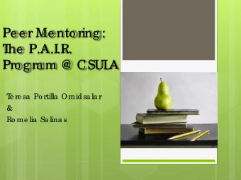 Pe e r Me nto ring :  T  he  P.A.I  .R.  Pro g ra m @  CSUL  A  T  e re sa  Po rtilla  Omidsa la r