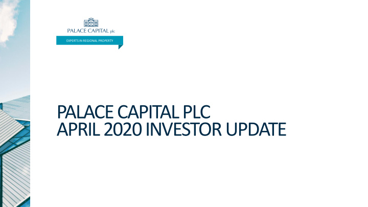 palace capital plc april 2020 investor update