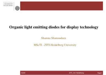 Organic light emitting diodes for display technology  Shamna Shamsudeen  MScTI - ZITI-Heidelberg