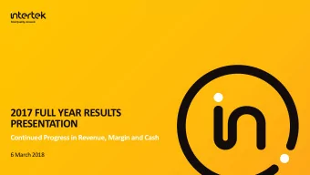 2017 FULL YEAR RESULTS  PRESENTATION  Continued Progress in Revenue, Margin and Cash  6 March 2018