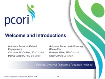 Welcome and Introductions  Advisory Panel on Patient  Advisory Panel on Addressing  Engagement