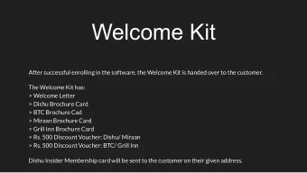 Welcome Kit  After successful enrolling in the software, the Welcome Kit is handed over to the