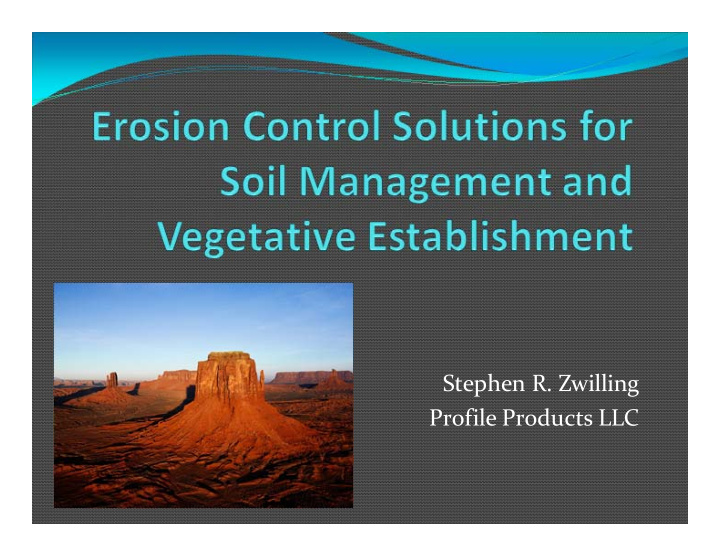 stephen r zwilling profile products llc key erosion