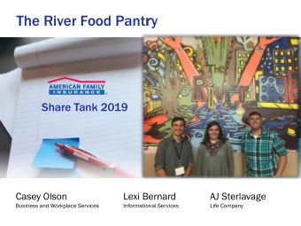 The River Food Pant r y  Share Tank 2019  Casey Olson  Lexi Bernard  AJ Sterlavage  Informational