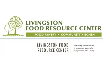 LIVINGSTON FOOD  Addressing the root causes  of hunger and poverty in  RESOURCE CENTER  Livingston