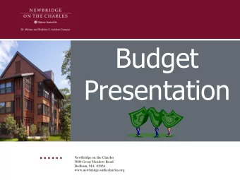 Budget  Presentation NewBridge on the Charles  NewBridge on the Charles  5000 Great Meadow Road