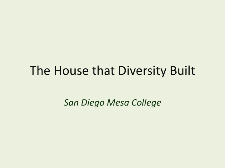 the house that diversity built