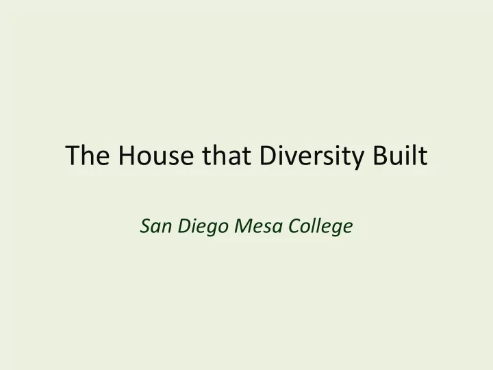 the house that diversity built