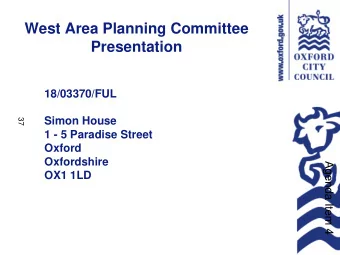 West Area Planning Committee  Presentation  18/03370/FUL  Simon House  37  1 - 5 Paradise Street
