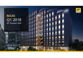 Q1 2018  AF Gruppen ASA  Hasle, Oslo 1 st quarter 2018  Highlights  Strong growth  Revenues: NOK