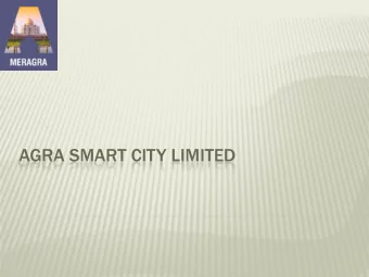 AGRA SMART CITY LIMITED  CURRENT PROGRESS  SPV has been established as per State Government