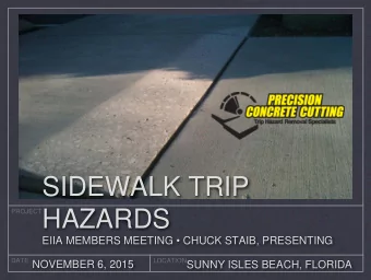 SIDEWALK TRIP  HAZARDS  PROJECT  EIIA MEMBERS MEETING  CHUCK STAIB, PRESENTING  DATE  LOCATION