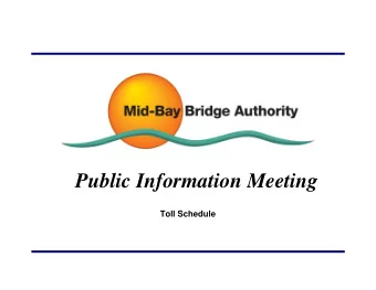Public Information Meeting  Toll Schedule  Overview  Background  Situation  Intent