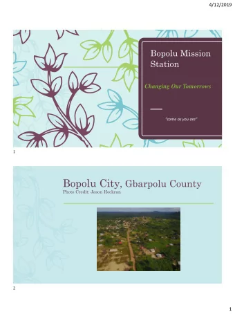 The Bopolu Mission Station  Is where :  The School addresses the Mind  The Clinic  addresses