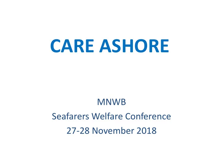 care ashore