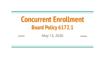 Concurrent Enrollment  Board Policy 6172.1  May 13, 2020  Background  Definition of concurrent