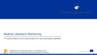 Medical Literature Monitoring 5 th Industry Platform on the implementation of EU pharmacovigilance