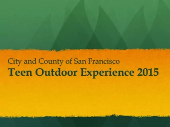 Teen Outdoor Experience 2015  About the Teen Outdoor Experience  The Project is led by a