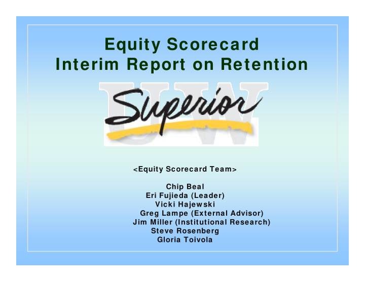 equity scorecard q y interim report on retention