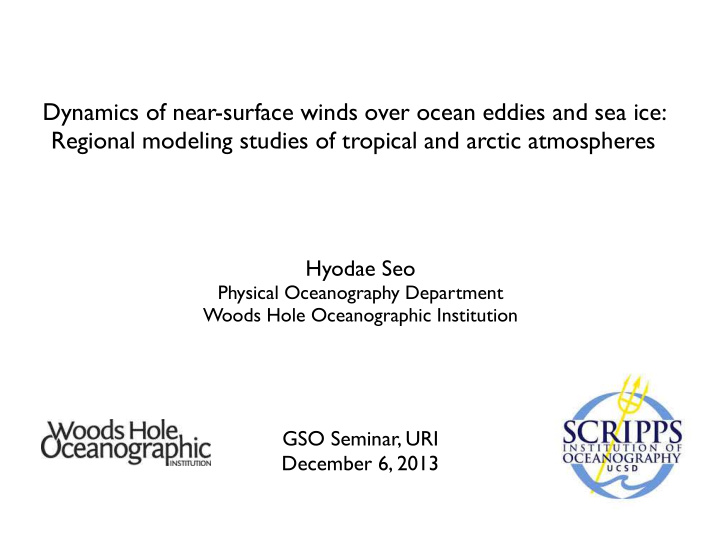 dynamics of near surface winds over ocean eddies and sea