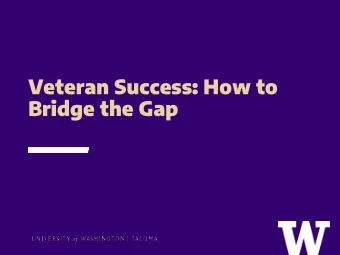 Veteran Success: How to  Bridge the Gap  University of Washington Tacoma &gt; Jorge M. Martinez -