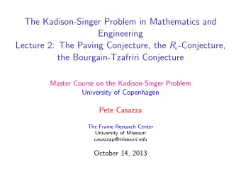 The Kadison-Singer Problem in Mathematics and  Engineering Lecture 2: The Paving Conjecture, the R