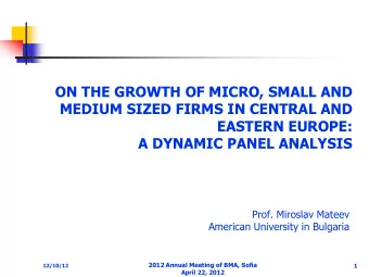 EASTERN EUROPE: A DYNAMIC PANEL ANALYSIS  Prof. Miroslav Mateev  American University in Bulgaria