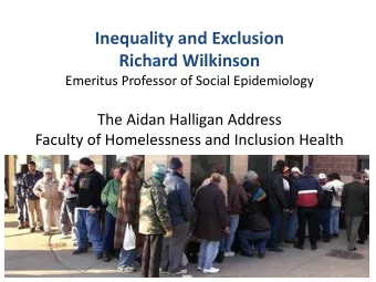 Richard Wilkinson  Emeritus Professor of Social Epidemiology  The Aidan Halligan Address  Faculty