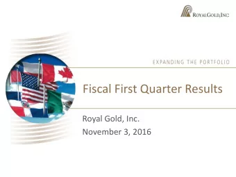 Fiscal First Quarter Results  Royal Gold, Inc.  November 3, 2016  Cautionary Statement  2  This