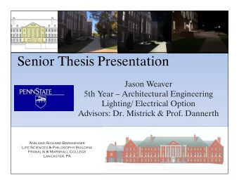 S  Senior Thesis Presentation  i  Th  i  P  i  Jason Weaver  5th Year  Architectural Engineering