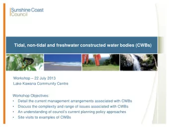 Tidal, non-tidal and freshwater constructed water bodies (CWBs)  Workshop  22 July 2013  Lake