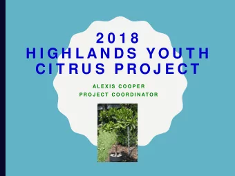 2 0 1 8  H I G H L A N D S  Y O U T H  C I T R U S  P R O J E C T  A L E X I S  C O O P E R  P R O