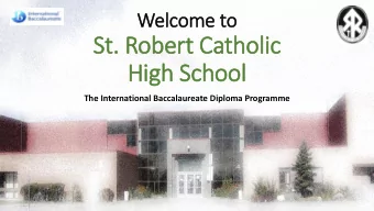 St. Robert Catholic  High School  The International Baccalaureate Diploma Programme  National
